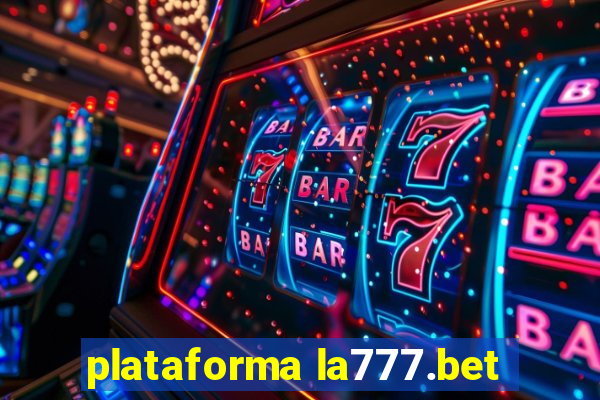 plataforma la777.bet